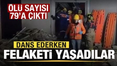 Dans ederken felaketi yaşadılar: Meyyit sayısı 79’a yükseldi
